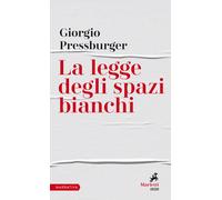 La legge degli spazi bianchi - Pressburger Giorgio