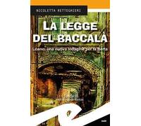 La legge del baccalà. Loano, una nuova indagine per la Berta