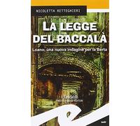 La legge del baccalà. Loano, una nuova indagine per la Berta