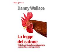 La legge del cafone. Tutta la verità sulla maleducazione a uso delle persone perbene