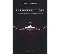 La legge del cuore. Storia di assassini, vigliacchi ed eroi