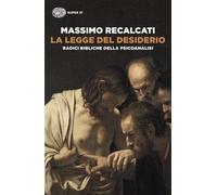La legge del desiderio. Radici bibliche della psicoanalisi