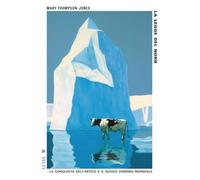 La legge del Nord. La conquista dell'Artico e il nuovo dominio mondiale