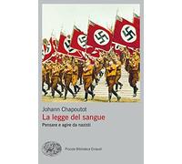 La legge del sangue. Pensare e agire da nazisti