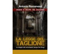 La legge del taglione: Crimini e delitti nel bolognese