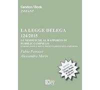 La legge delega 124/2015. Le modifiche al rapporto di pubblico impiego