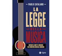 La legge della musica. Contratti, diritti e business nell'industria musicale moderna