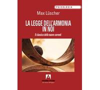 La legge dell'armonia in noi. Il classico delle nuove correnti
