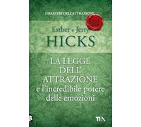 La legge dell'attrazione e l'incredibile potere delle emozioni