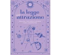 La legge dell'attrazione. Realizza i tuoi sogni e desideri con il