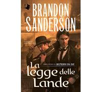 La legge delle lande. Mistborn. Era due (Libro 1)