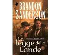 La legge delle lande. Mistborn. Era due. Vol. 1 - Sanderson Brandon