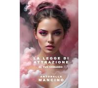 La legge di attrazione: Al tuo comando
