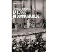 La legge di donna Matilde - Cassitta Giampaolo