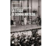 La legge di donna Matilde [Paperback] [May 30, 2025] Cassitta, Giampaolo