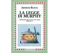 La legge di Murphy e altri motivi per cui le cose vanno a rovescio!