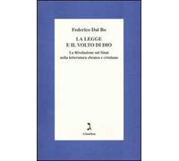 La legge e il volto di Dio. La rivelazione sul Sinai nella letteratura ebraica e cristiana