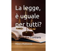 La legge è uguale per tutti?: La realtà dice il contrario