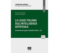 La legge italiana sull'Intelligenza Artificiale. Commento alla Legge 23 se...