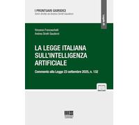 La legge italiana sull'Intelligenza Artificiale. Commento alla Legge 23 settembre 2025, n. 132. Con espansione online