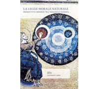 La legge morale naturale. Prospettive odierne tra teologia e scienza