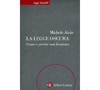 La legge oscura. Come e perché non funziona