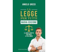 LA LEGGE PER TUTTI - GRECO ANGELO - Gribaudo