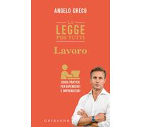 La legge per tutti. Lavoro. Guida pratica per dipendenti e impren