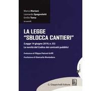La legge «sblocca cantieri» (Legge 14 giugno 2019, n. 55). Le novità del Codice dei contratti pubblici