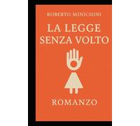 La Legge Senza Volto: Romanzo