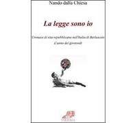 La legge sono io. Cronaca di vita repubblicana nell'Italia di Berlusconi. L'anno dei girotondi