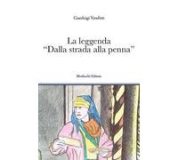 La leggenda «Dalla strada alla penna»