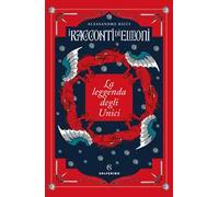 Libri Alessandro Ricci - La Leggenda Degli Unici. I Racconti Di Elmoni