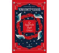 Libri Alessandro Ricci - La Leggenda Degli Unici. I Racconti Di Elmoni