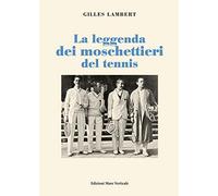 La leggenda dei moschettieri del tennis