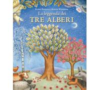 La leggenda dei tre alberi. Ediz. a colori