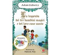 La leggenda dei tre bambini magici e del loro cane santo - Gidwitz Adam