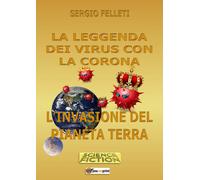La leggenda dei virus con la coron di Sergio Felleti, 2020, Youcanprint
