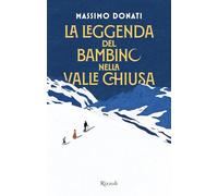 La leggenda del bambino nella valle chiusa