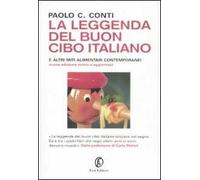 La leggenda del buon cibo italiano e altri miti alimentari contemporanei