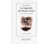 La leggenda del dottor Faust. Secondo i documenti originali