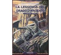 La Leggenda del Drago d'Argento: La spada nera: Volume 1