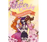 La leggenda del fiore di ciliegio. Glitter & Candy - Lupo Antonietta