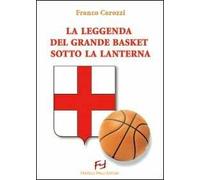 La leggenda del grande basket sotto la lanterna