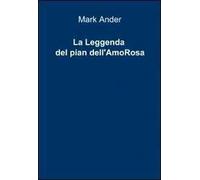 La leggenda del pian dell'AmoRosa