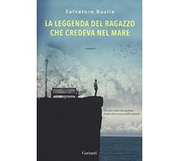 La leggenda del ragazzo che credeva nel mare