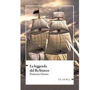 La leggenda del re bianco