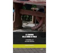 LA LEGGENDA DELLA DONNA DI FOGLIE: di Morbellia SECONDA EDIZIONE SPERIMENTALE