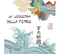 La leggenda della Fenice. Ediz. illustrata