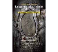 La leggenda della Madonna delle Armi. Da raccontare ai bambini e non solo...